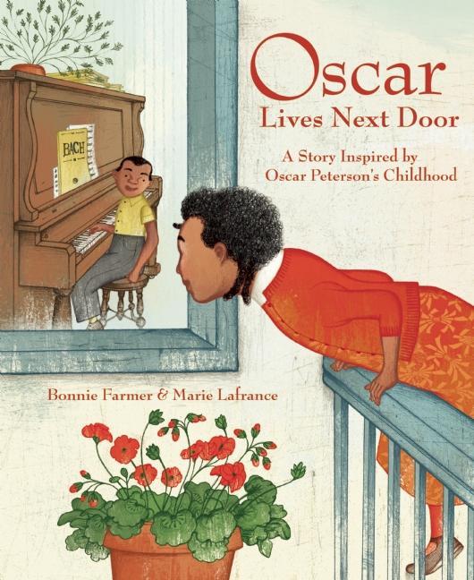 Oscar Lives Next Door: A Story Inspired by Oscar Peterson's Childhood