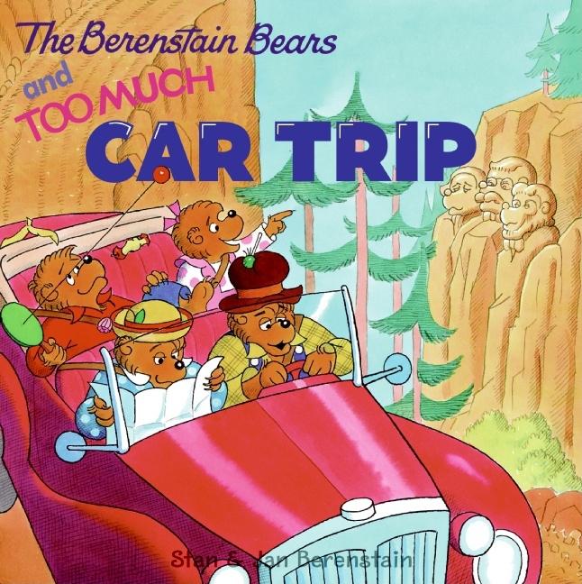 The Berenstain Bears and Too Much Car Trip