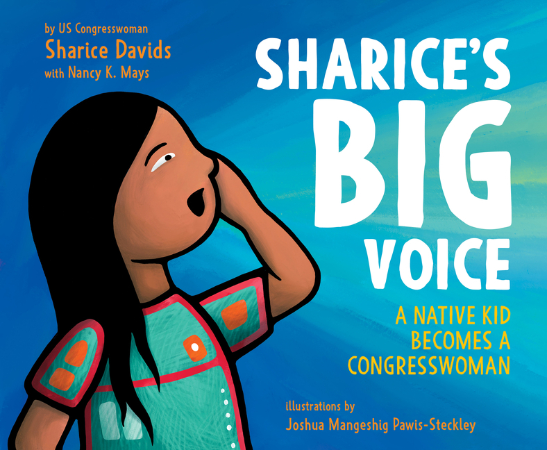 Sharice's Big Voice: A Native Kid Becomes a Congresswoman