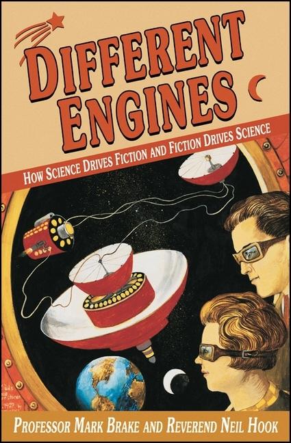 Different Engines: How Science Drives Fiction and Fiction Drives Science