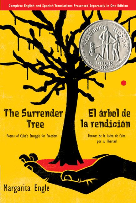 Surrender Tree, The / El árbol de la rendición: Poems of Cuba's Struggle for Freedom / Poemas de la Lucha de Cuba Por Su Libertad book cover