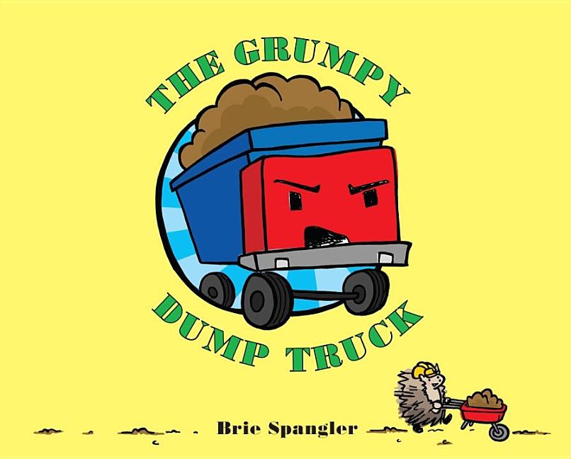 The Grumpy Dump Truck