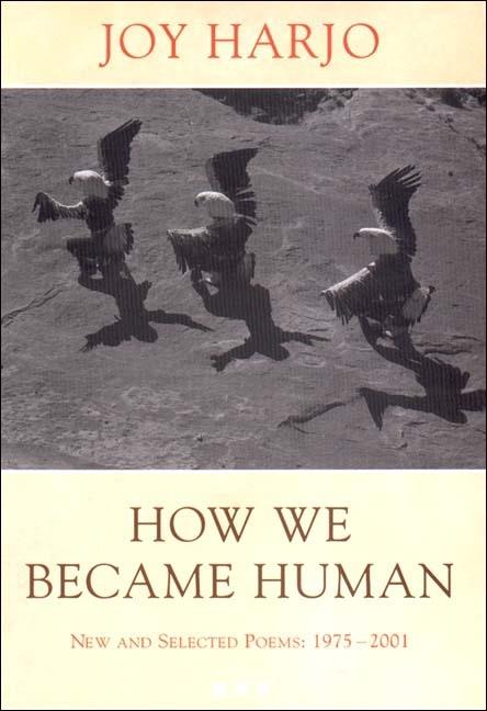 How We Became Human: New and Selected Poems: 1975-2001