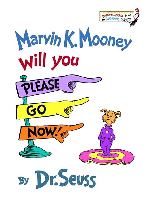 Marvin K. Mooney, Will You Please Go Now!