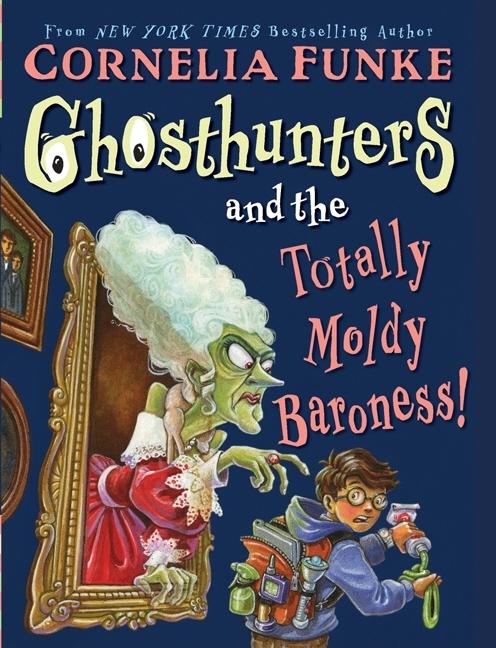 Ghosthunters and the Totally Moldy Baroness!