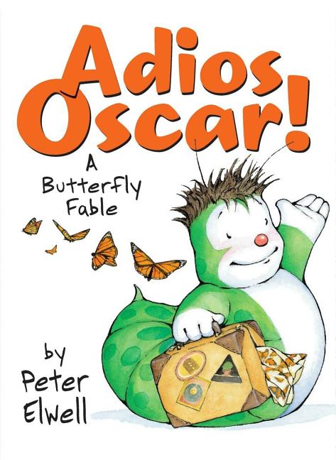 Adios Oscar!: A Butterfly Fable