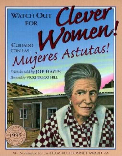 Watch Out for Clever Women! / Cuidado Con Las Mujeres Astutas!