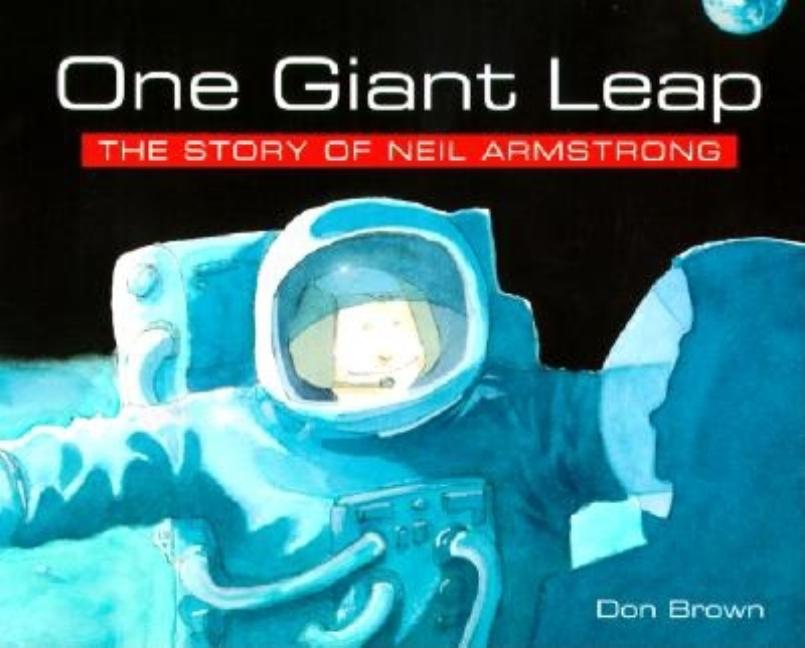 One Giant Leap: The Story of Neil Armstrong