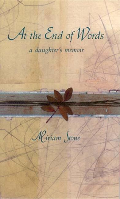 At the End of Words: A Daughter's Memoir