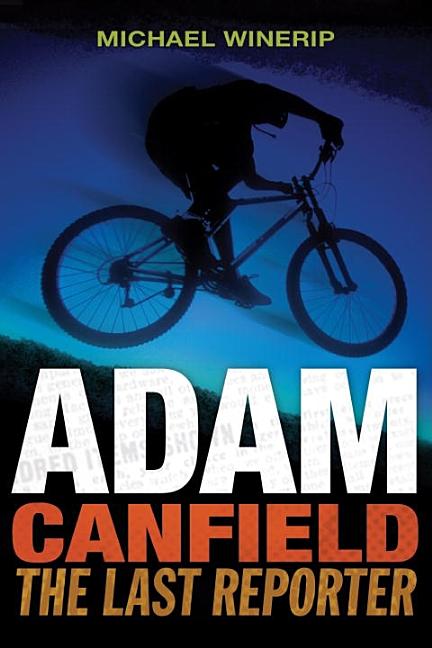 Adam Canfield: The Last Reporter