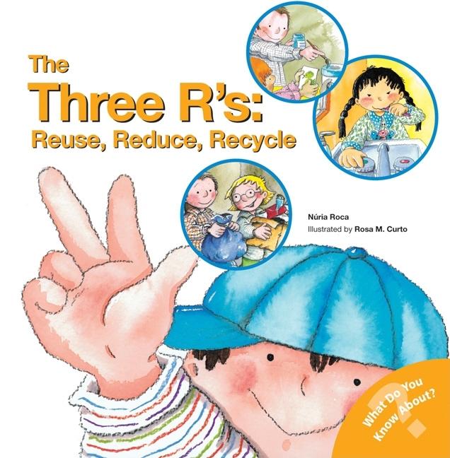 The Three R'S: Reuse, Reduce, Recycle