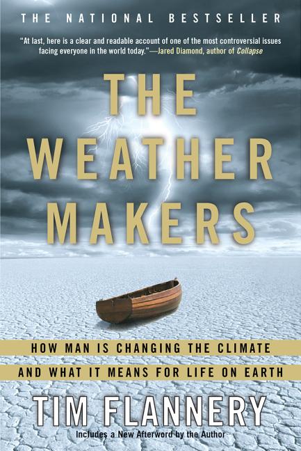 The Weather Makers: How Man Is Changing the Climate and What It Means for Life on Earth
