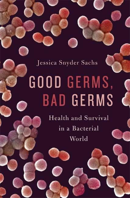 Good Germs, Bad Germs: Health and Survival in a Bacterial World