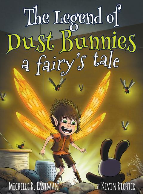 The Legend of Dust Bunnies: A Fairy's Tale