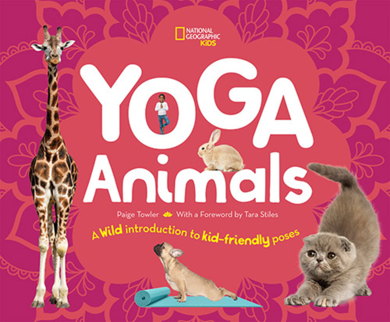 Yoga Animals: A Wild Introduction to Kid-Friendly Poses