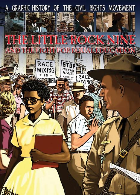 Little Rock Nine and the Fight for Equal Education,The