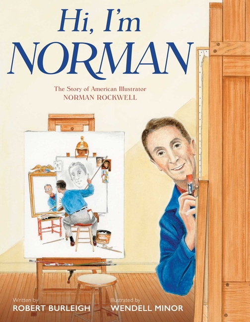Hi, I'm Norman: The Story of American Illustrator Norman Rockwell