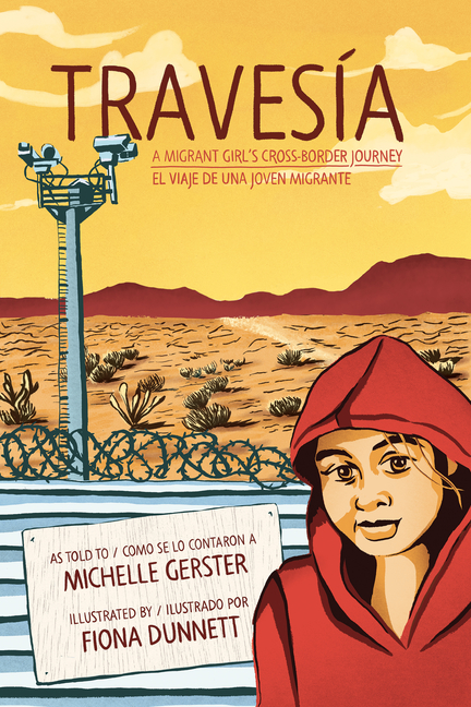 Travesía: A Migrant Girl's Cross-Border Journey / El Viaje de Una Joven Migrante