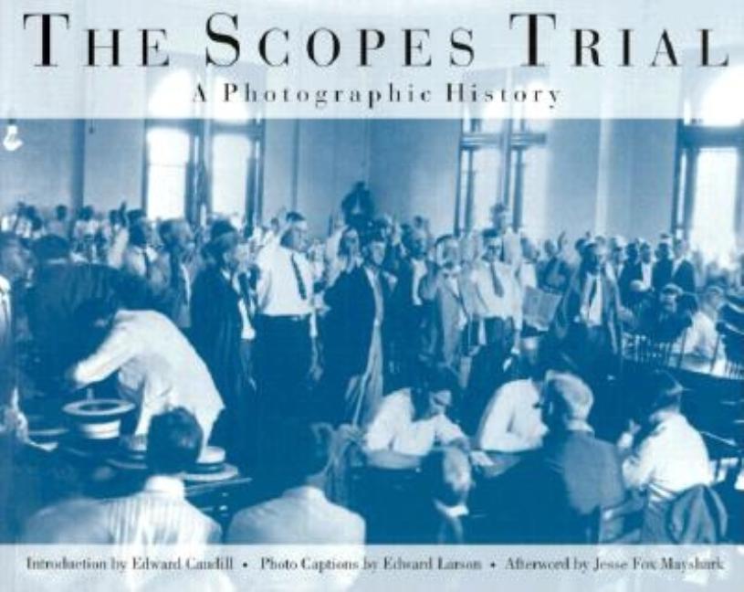 The Scopes Trial: A Photographic History