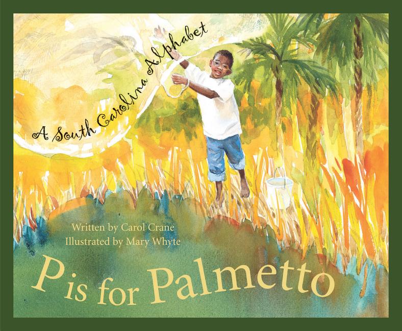 P is for Palmetto: A South Carolina Alphabet