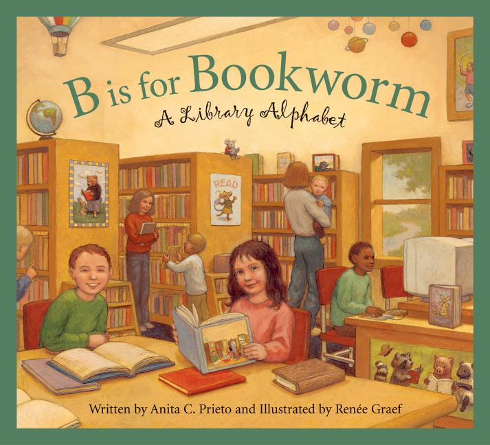 B is for Bookworm: A Library Alphabet