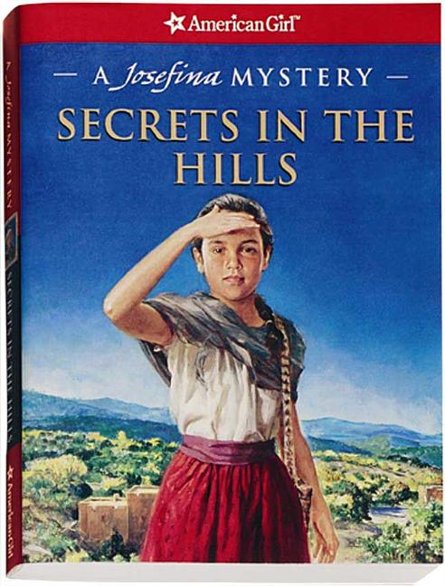 Secrets in the Hills: A Josefina Mystery
