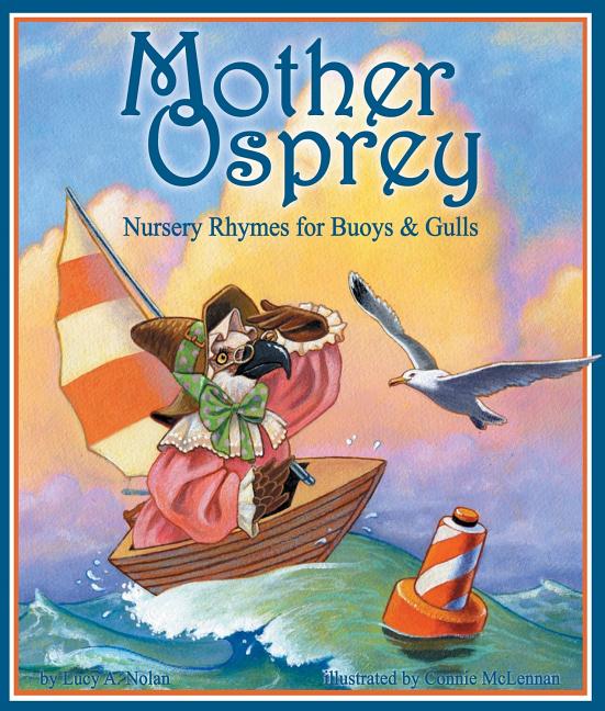 Mother Osprey: Nursery Rhymes for Buoys and Gulls