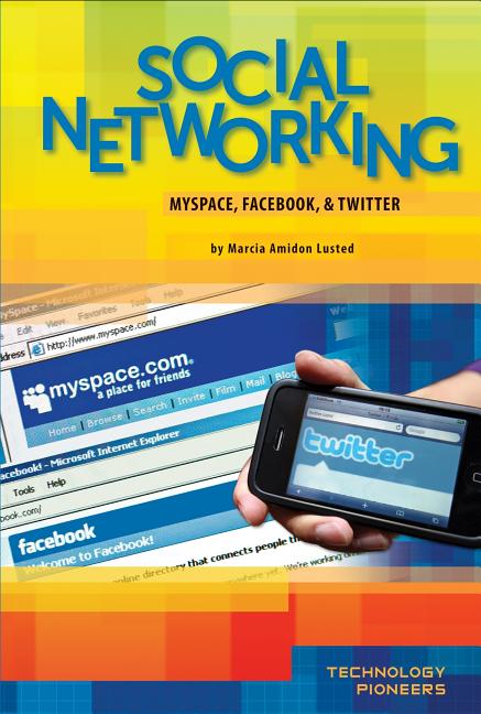 Social Networking: Myspace, Facebook, & Twitter