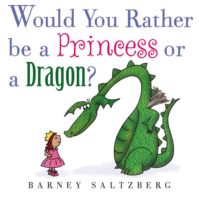 Would You Rather Be a Princess or a Dragon?