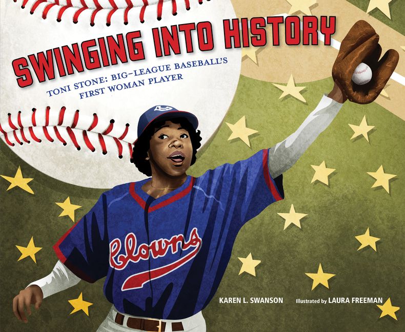 Swinging Into History: Toni Stone: Big-League Baseball's First Woman Player