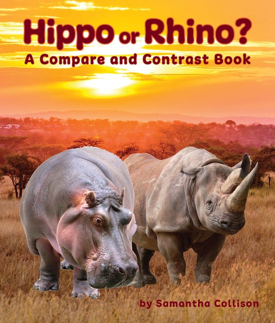 Hippo or Rhino?: A Compare and Contrast Book