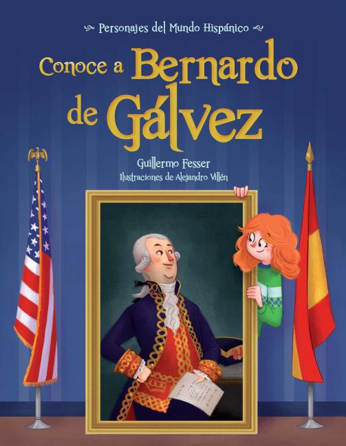 Conoce a Bernardo de Gálvez