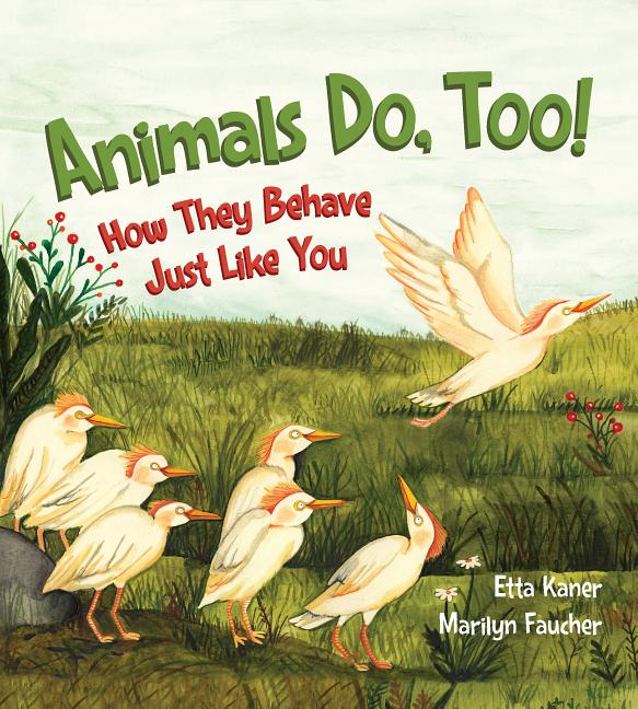 Animals Do, Too!: How They Behave Just Like You