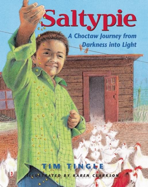 Saltypie: A Choctaw Journey from Darkness Into Light