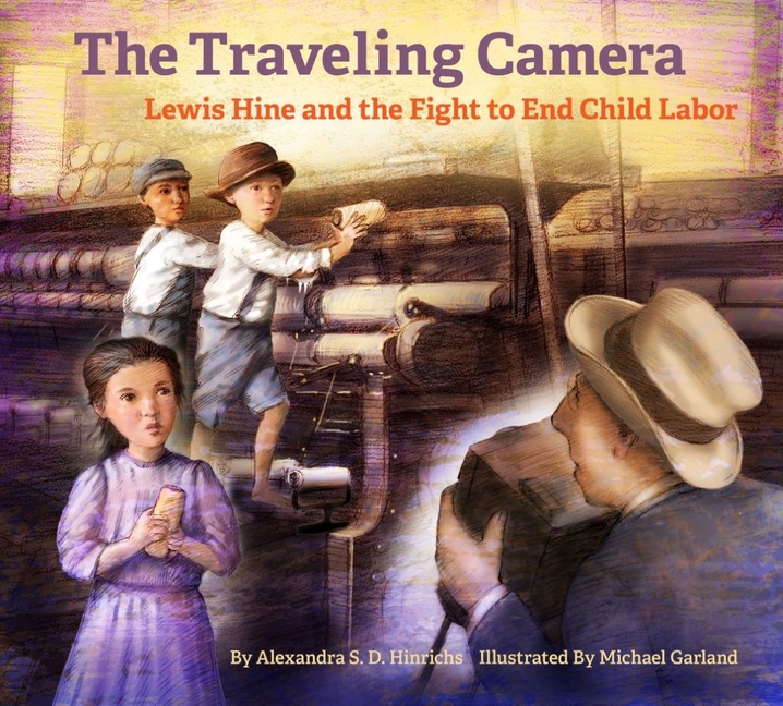 The Traveling Camera: Lewis Hine and the Fight to End Child Labor