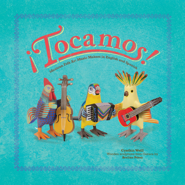 ¡Tocamos!: Mexican Folk Art Music Makers in English and Spanish