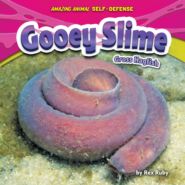 Gooey Slime: Gross Hagfish