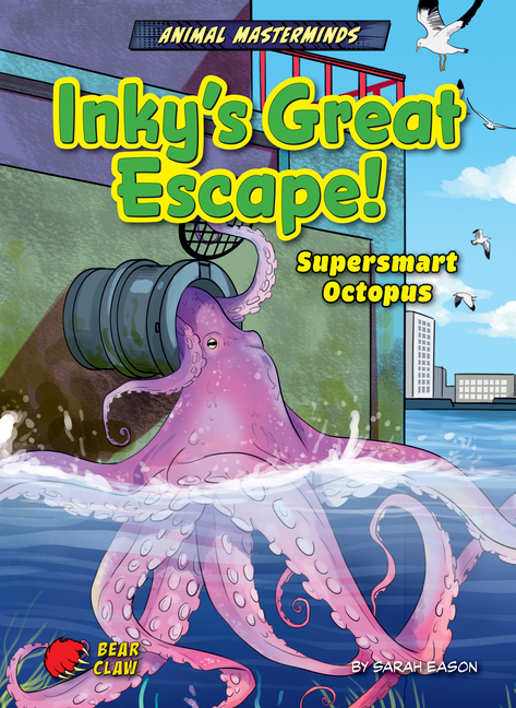 Inky's Great Escape!: Supersmart Octopus