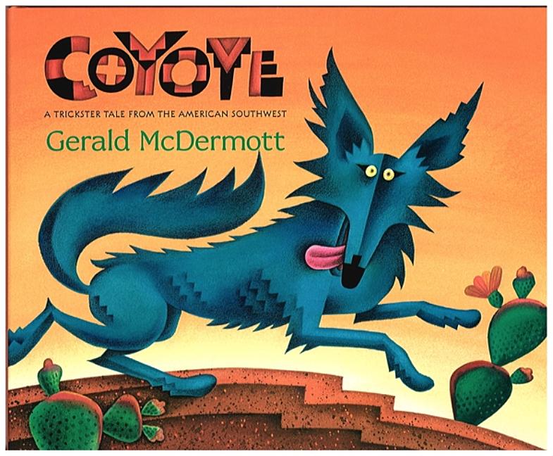 Coyote: A Trickster Tale from the American Southwest