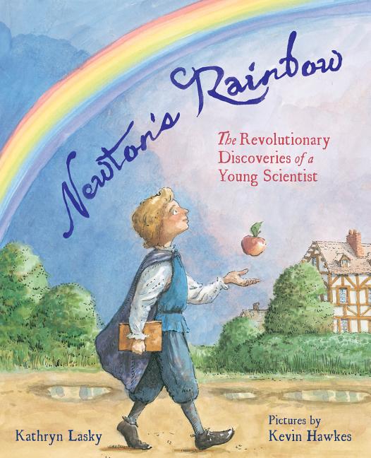 Newton's Rainbow: The Revolutionary Discoveries of a Young Scientist