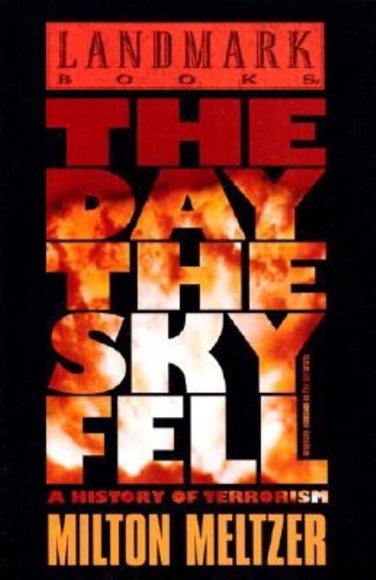 The Day the Sky Fell: A History of Terrorism