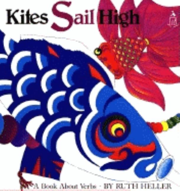 Kites Sail High: A Book about Verbs