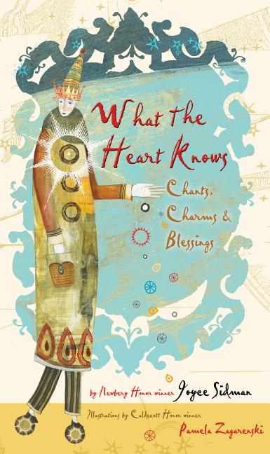 What the Heart Knows: Chants, Charms & Blessings