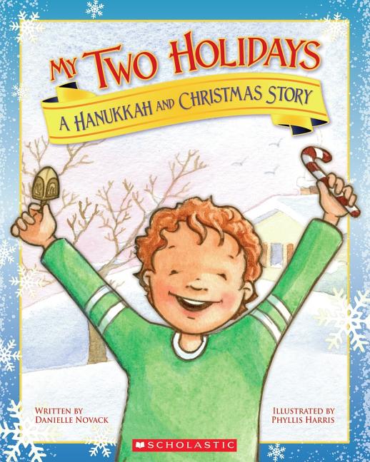 My Two Holidays: A Hanukkah and Christmas Story