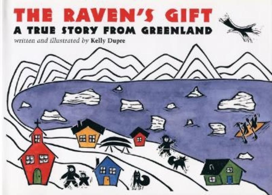 The Raven's Gift: A True Story from Greenland