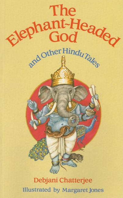 The Elephant-Headed God and Other Hindu Tales