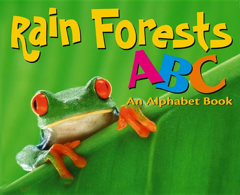 Rain Forest ABC: An Alphabet Book