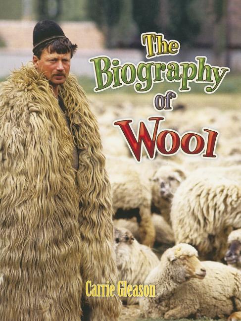Biography of Wool, The