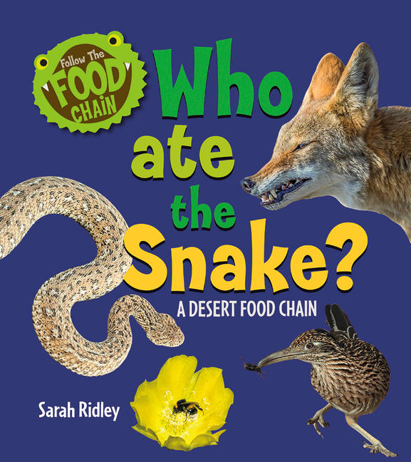 Who Ate the Snake?: A Desert Food Chain