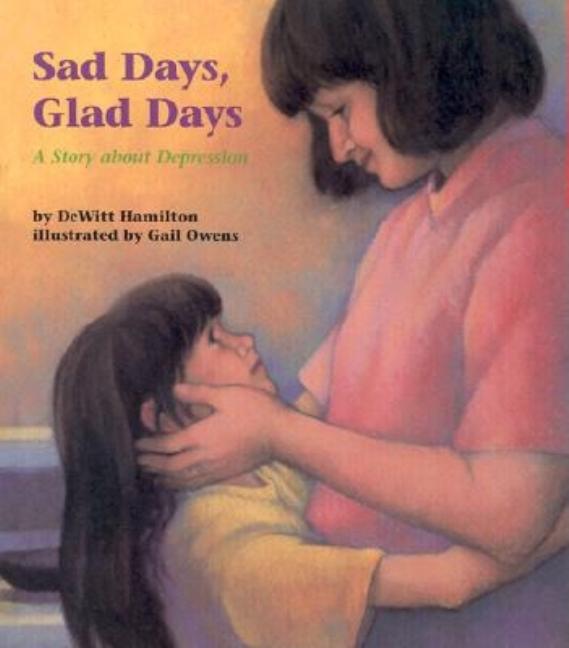 Sad Days, Glad Days: A Story about Depression